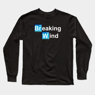 Breaking Wind Long Sleeve T-Shirt